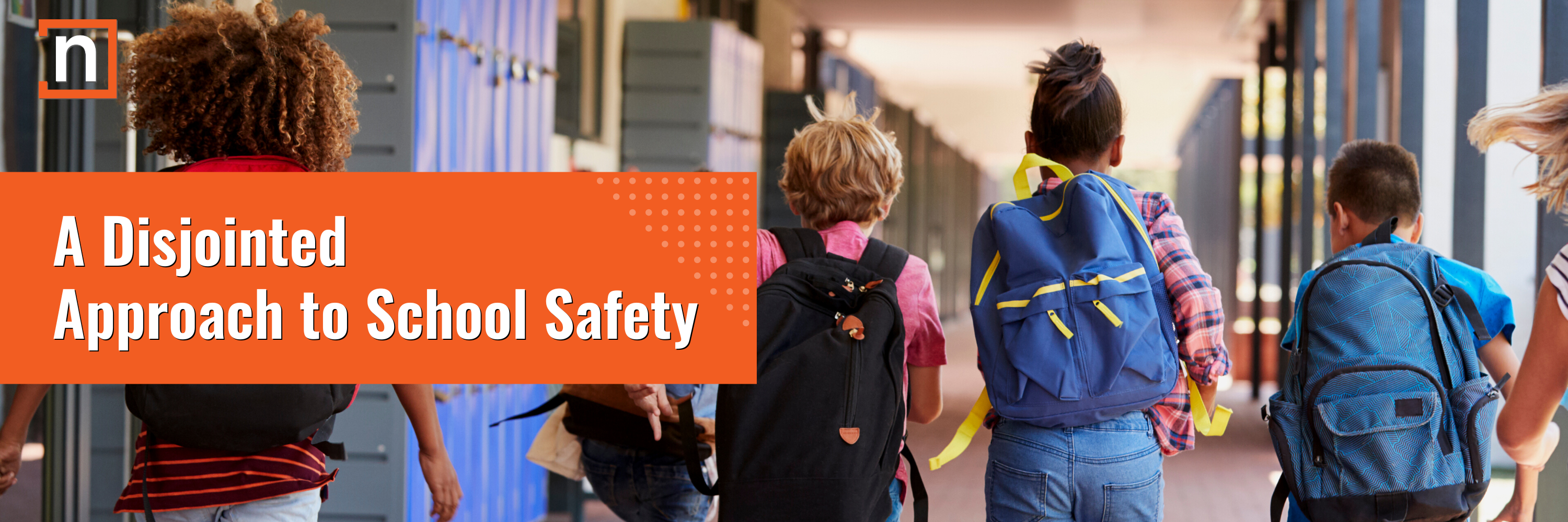Blog Banner A Disjointed Approach to School Safety